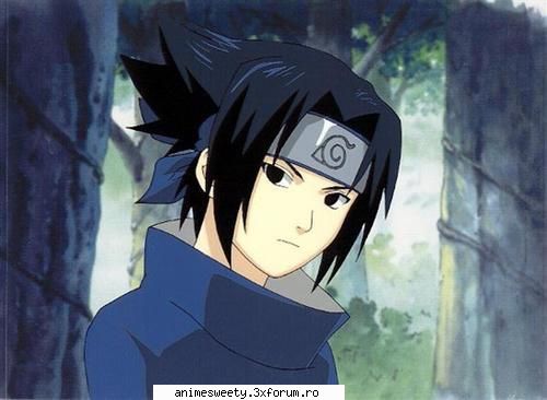 sasuke merita!!!   pref meu din acest anime.   .il ador!!!cel mai mumos! valabil cazul sweet admin